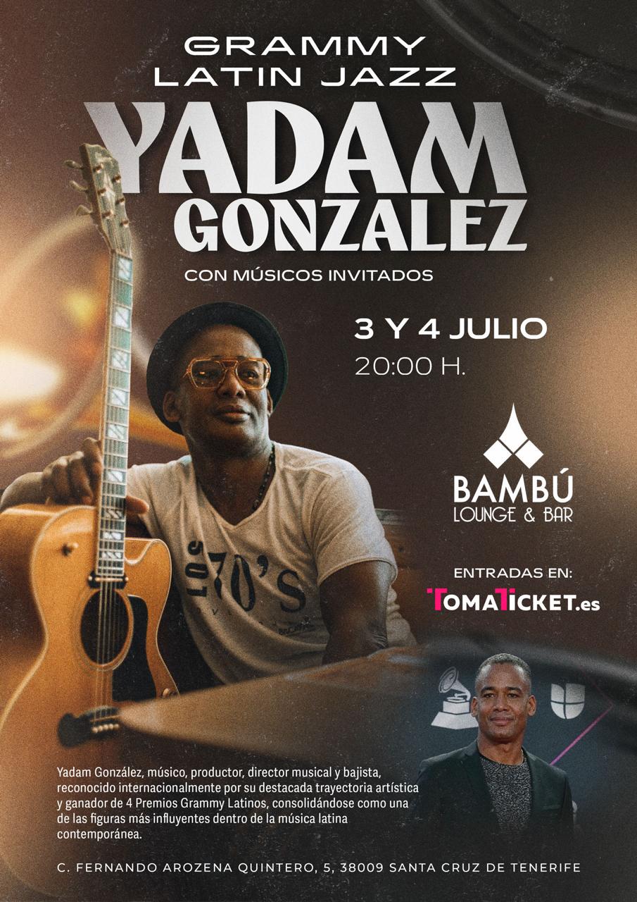 Cartel oficial Grammy Latin Jazz — Yadam González · 3 y 4 Julio 2026 · Bambú Lounge & Bar · Tenerife